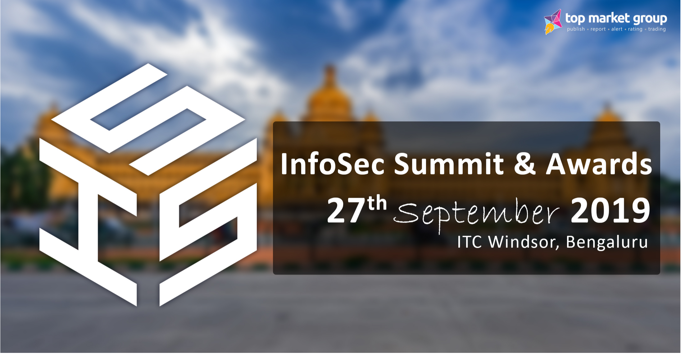  InfoSec Summit & Awards 27th September at ITC Windsor, Bengaluru