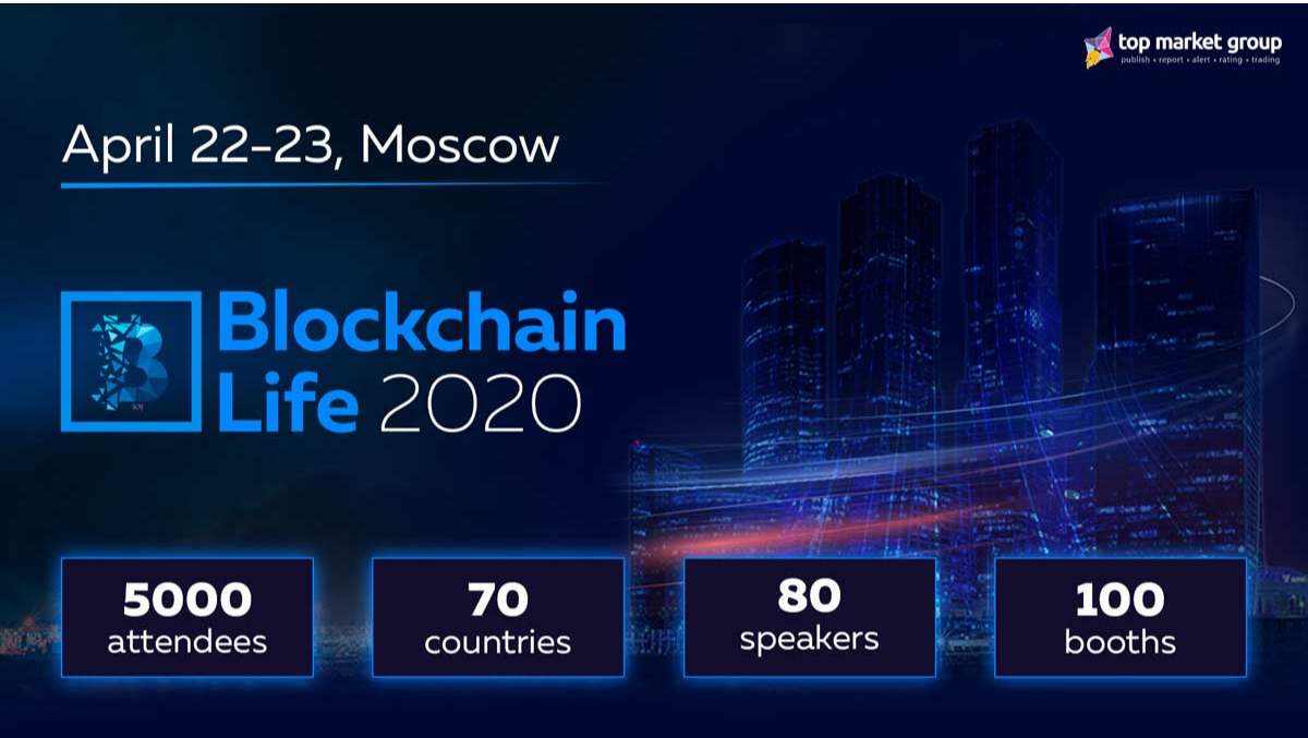 Blockchain Life 2020 welcomes 5000 participants and leading companies of the industry on April 22-23 in Moscow