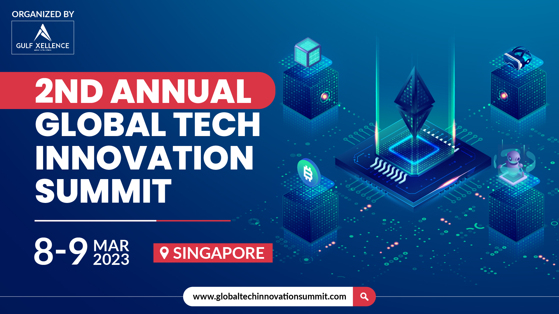 GULF XELLENCE ANNOUNCES THE MUCH-AWAITED ANNUAL “GLOBAL TECH INNOVATION SUMMIT & AWARDS” ON 8TH & 9TH ¬MARCH 2023 IN SINGAPORE
